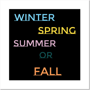 Winter, Spring, Summer or Fall Posters and Art